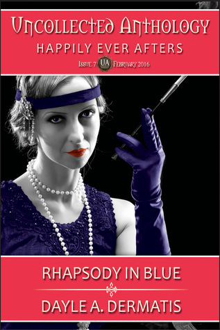 Download Rhapsody in Blue (Uncollected Anthology, Issue 7: Happily Ever Afters) - Dayle A. Dermatis | PDF