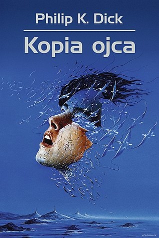 Download Kopia ojca (The Collected Stories of Philip K. Dick #3) - Philip K. Dick | PDF