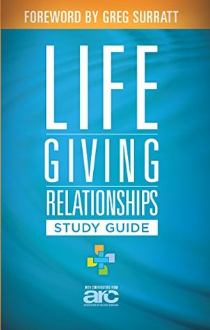 Read Online Lifegiving Relationships Study Guide: Discovering how to love God, love others, and have a blast while you are doing it - Greg Surratt file in ePub