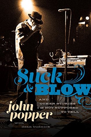 Read Suck and Blow: And Other Stories I'm Not Supposed to Tell - John Popper file in PDF