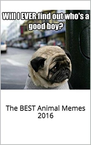 Download Memes: Funniest of All Time Book: The BEST Animal Memes 2016 - MySocial Media101 | ePub