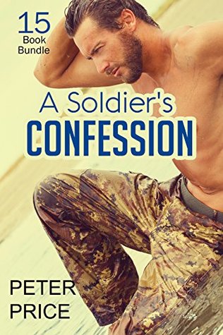 Read Online Romance: A Soldier's Confession (New Adult Romance Multi Book Mega Bundle Erotic Sex Tales Taboo Box Set)(Fiction, New Adult Erotica, Contemporary Coming Of Age Fantasy, Fetish) - Peter Price file in ePub