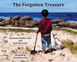 Read Children's book: The Forgotten Treasure: An adventure to find the hidden treasure of a lifetime - Jeanne Smither Osio | ePub