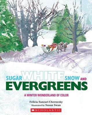 Full Download Sugar White Snow and Evergreens: A Winter Wonderland of Color - Felicia Sanzari Chernesky | ePub