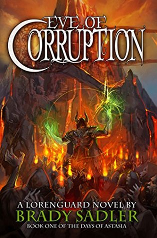 Read Online Eve of Corruption (The Days of Astasia Book 1) - Brady Sadler file in ePub