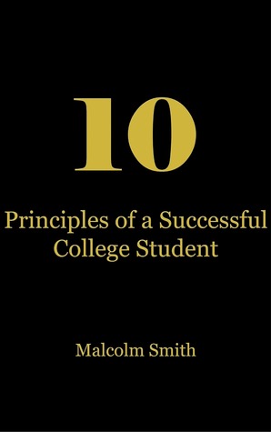 Download 10 Principles of a Successful College Student - Malcolm Q. Smith | ePub