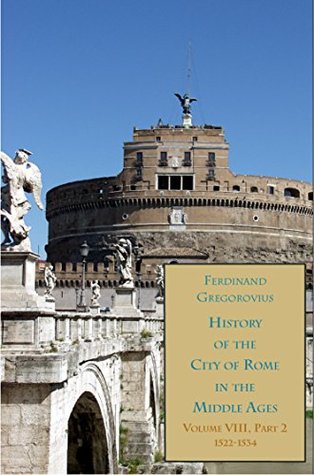 Download History of the City of Rome in the Middle Ages, Vol. 8-2 - Ferdinand Gregorovius | PDF