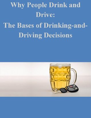 Download Why People Drink and Drive: The Bases of Drinking-and-Driving Decisions - U.S. Department of Transportation file in PDF