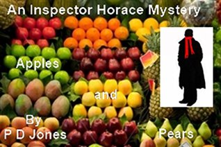 Read Online An Inspector Horace Mystery - Apples and Pears - P.D. Jones | PDF