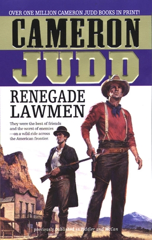 Read Online Renegade Lawmen: They Were The Best Of Friends And The Worst Of Enemies-On A Wild Ride Across The American Frontier. - Cameron Judd file in ePub