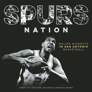 Read Spurs Nation: Thirty Years of Memorable Moments - Staff of the San Antonio Express-News file in ePub