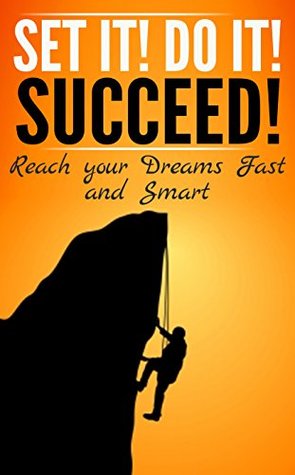 Download Set it! Do it! Suceed!: Reach your Dreams Fast and Smart - Molly Zenk | ePub