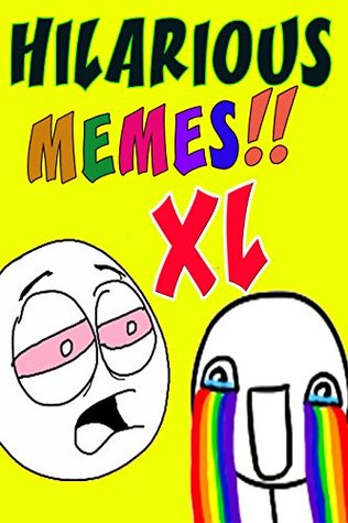 Download MEMES FOR ADULTS: Hilarious Memes Collection- Super Big Bundle Of Witty And Funny Memes (Memes XL) - Memes | PDF