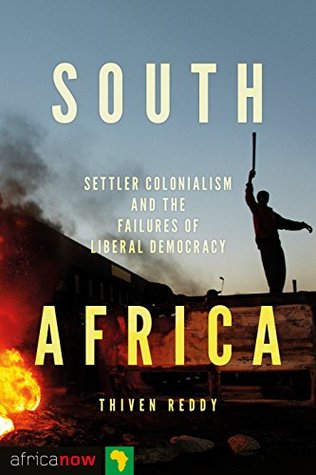 Download South Africa, Settler Colonialism and the Failures of Liberal Democracy (Africa Now) - Thiven Reddy file in PDF