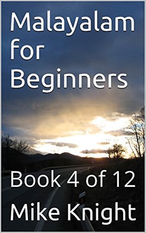 Full Download Malayalam for Beginners: Book 4 of 12 (Essential Words Series 55) - Mike Knight file in ePub