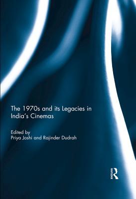 Download The 1970s and Its Legacies in India's Cinemas - Priya Joshi | ePub