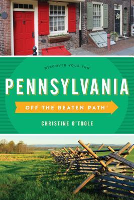 Read Online Pennsylvania Off the Beaten Path(r): Discover Your Fun - Christine O'Toole file in ePub