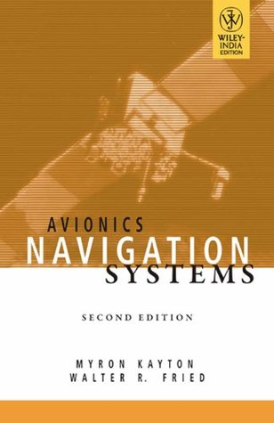 Read Online Avionics Navigation Systems (Paperback) -International Edition - Walter R. Fried by Myron Kayton file in PDF