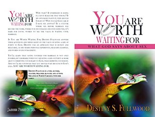 Full Download You Are Worth Waiting For: What God Says About Sex - Destiny Fullwood file in ePub