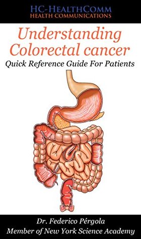 Read Online Understanding Colorectal cancer: Quick Reference Guide For Patients - HC-HealthComm file in ePub