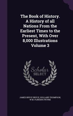 Read The Book of History. a History of All Nations from the Earliest Times to the Present, with Over 8,000 Illustrations Volume 3 - James Bryce file in PDF