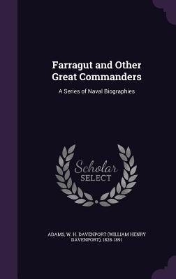 Full Download Farragut and Other Great Commanders: A Series of Naval Biographies - William Henry Davenport Adams file in PDF