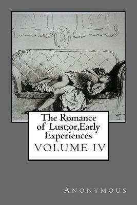 Download The Romance of Lust;or, Early Experiences Volume IV - Anonymous file in PDF