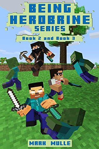 Full Download Being Herobrine, Book 2 and Book 3: (An Unofficial Minecraft Book for Kids Ages 9 - 12 (Preteen) - Mark Mulle | ePub