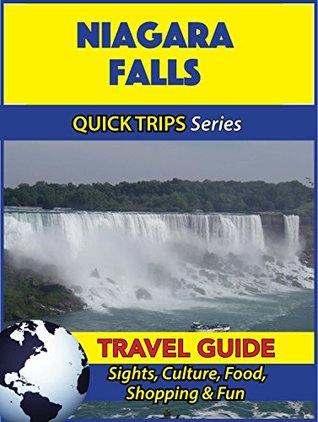 Download Niagara Falls Travel Guide (Quick Trips Series): Sights, Culture, Food, Shopping & Fun - Jody Swift | PDF