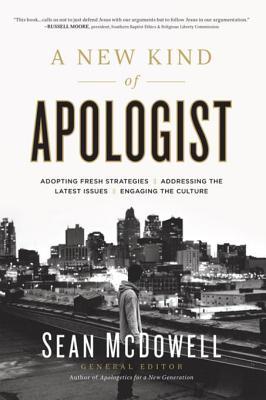 Download A New Kind of Apologist: *Adopting Fresh Strategies *Addressing the Latest Issues *Engaging the Culture - Sean McDowell file in ePub