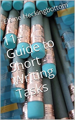 Read 11  Guide to Short Writing Tasks (11  Support Book 3) - Elaine C.R. Heckingbottom | PDF