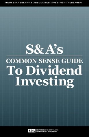 Read Online S&A's Common Sense Guide To Dividend Investing - Stansberry & Associates | PDF