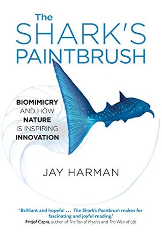 Download The Shark's Paintbrush: Biomimicry and How Nature is Inspiring Innovation - Jay Harman file in ePub