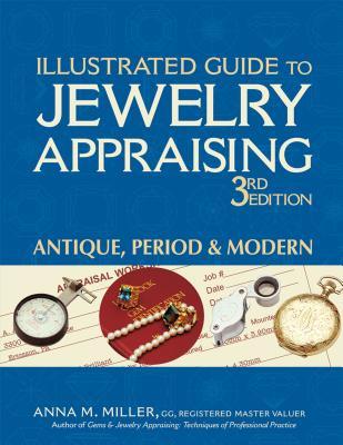 Download Illustrated Guide to Jewelry Appraising 3/E: Antique, Period & Modern - Anna M. Miller | PDF