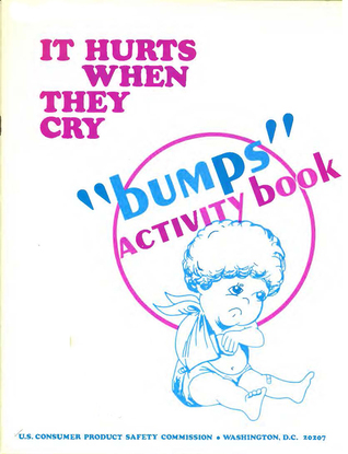 Download It Hurts When They Cry: “Bumps” Activity Book - U.S. Consumer Product Safety Commission | PDF