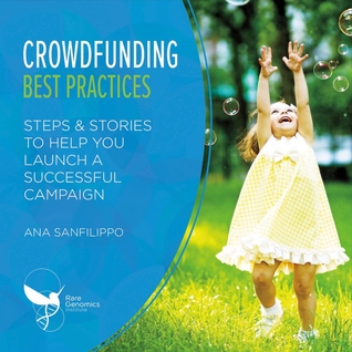 Read Crowdfunding Best Practices: Steps Stories to Help You Launch a Successful Campaign - Ana Sanfilippo | PDF