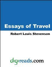 Read Online Essays of Travel [with Biographical Introduction] - Robert Louis Stevenson | PDF