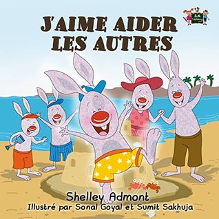 Read Online J'aime aider les autres (kids books in french, livres en français pour enfants, french story books for kids) (French Bedtime Collection) - Shelley Admont file in ePub