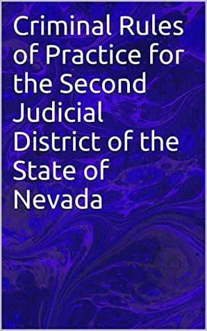 Download Criminal Rules of Practice for the Second Judicial District of the State of Nevada (NevadaRules of Court) - Supreme Court of Nevada file in PDF