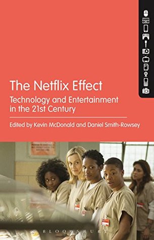 Read The Netflix Effect: Technology and Entertainment in the 21st Century - Kevin McDonald file in ePub