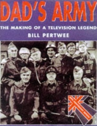 Full Download Dad's Army: The Making of a Television Legend by Pertwee, Bill (1997) Hardcover - Bill Pertwee file in ePub