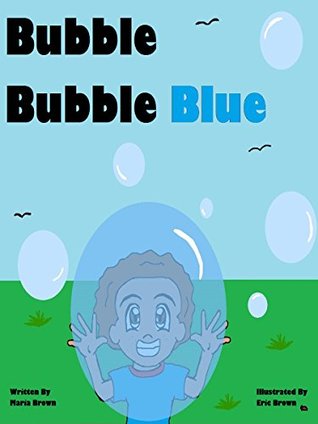 Read Online Bubble Bubble Blue (Bubble Blue Series Book 1) - Maria D. Brown file in PDF