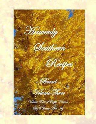 Download Heavenly Southern Recipes - Bread - Volume Three: The House of Ivy - Rebecca Ivy | ePub