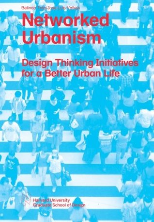 Download Networked Urbanism: Design Thinking Initiatives for a Better Urban Life (Studio Report) - Belinda Tato | ePub