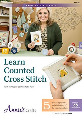 Read Online Learn Counted Cross Stitch: With Instructor Belinda Karls-Nace - Belinda Karls-nace | PDF