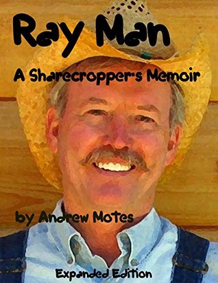 Download Ray Man, A Sharecropper's Memoir: Expanded Edition - Andrew Motes file in PDF