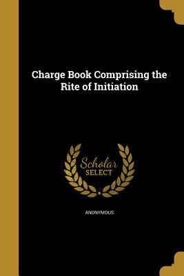 Download Charge Book Comprising the Rite of Initiation - Anonymous file in ePub