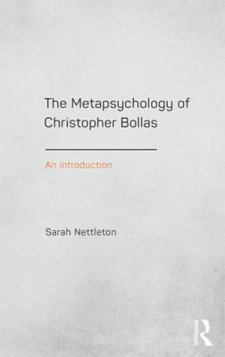 Read Online The Metapsychology of Christopher Bollas: An Introduction - Sarah Nettleton file in ePub