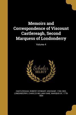 Download Memoirs and Correspondence of Viscount Castlereagh, Second Marquess of Londonderry; Volume 4 - Robert Stewart Viscount Castlereagh 1 | PDF