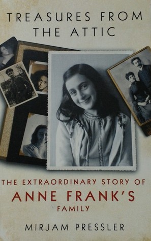 Full Download Treasures from the Attic: the Extraordinary Story of Anne Frank's Family - Mirjam Pressler file in PDF